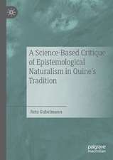 A Science-Based Critique of Epistemological Naturalism in Quine’s Tradition