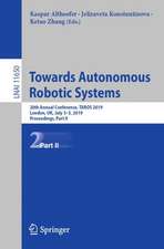 Towards Autonomous Robotic Systems: 20th Annual Conference, TAROS 2019, London, UK, July 3–5, 2019, Proceedings, Part II