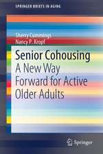 Senior Cohousing: A New Way Forward for Active Older Adults