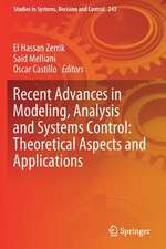 Recent Advances in Modeling, Analysis and Systems Control: Theoretical Aspects and Applications