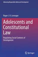 Adolescents and Constitutional Law: Regulating Social Contexts of Development 