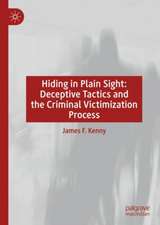 Hiding in Plain Sight: Deceptive Tactics and the Criminal Victimization Process