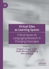 Virtual Sites as Learning Spaces: Critical Issues on Languaging Research in Changing Eduscapes