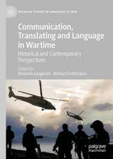 Communication, Interpreting and Language in Wartime: Historical and Contemporary Perspectives