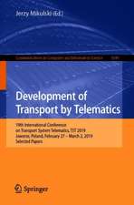 Development of Transport by Telematics: 19th International Conference on Transport System Telematics, TST 2019, Jaworze, Poland, February 27 – March 2, 2019, Selected Papers