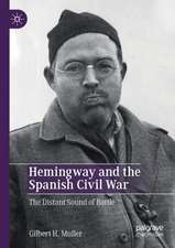 Hemingway and the Spanish Civil War: The Distant Sound of Battle