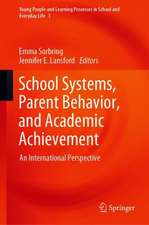 School Systems, Parent Behavior, and Academic Achievement: An International Perspective