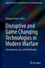 Disruptive and Game Changing Technologies in Modern Warfare: Development, Use, and Proliferation