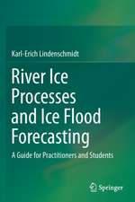 River Ice Processes and Ice Flood Forecasting: A Guide for Practitioners and Students