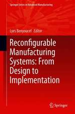 Reconfigurable Manufacturing Systems: From Design to Implementation