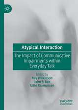 Atypical Interaction: The Impact of Communicative Impairments within Everyday Talk