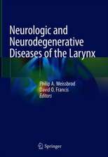 Neurologic and Neurodegenerative Diseases of the Larynx