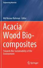 Acacia Wood Bio-composites: Towards Bio-Sustainability of the Environment