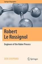 Robert Le Rossignol: Engineer of the Haber Process