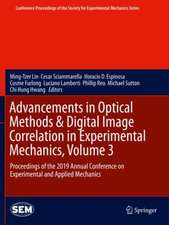 Advancements in Optical Methods & Digital Image Correlation in Experimental Mechanics, Volume 3: Proceedings of the 2019 Annual Conference on Experimental and Applied Mechanics