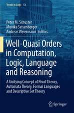 Well-Quasi Orders in Computation, Logic, Language and Reasoning: A Unifying Concept of Proof Theory, Automata Theory, Formal Languages and Descriptive Set Theory