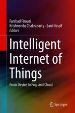 Intelligent Internet of Things: From Device to Fog and Cloud