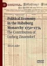 Political Economy in the Habsburg Monarchy 1750–1774: The Contribution of Ludwig Zinzendorf