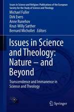 Issues in Science and Theology: Nature – and Beyond