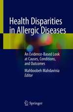 Health Disparities in Allergic Diseases: An Evidence-Based Look at Causes, Conditions, and Outcomes