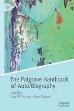 The Palgrave Handbook of Auto/Biography