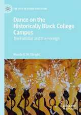 Dance on the Historically Black College Campus: The Familiar and the Foreign 