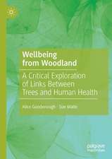 Wellbeing from Woodland: A Critical Exploration of Links Between Trees and Human Health