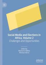 Social Media and Elections in Africa, Volume 2: Challenges and Opportunities