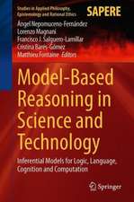 Model-Based Reasoning in Science and Technology: Inferential Models for Logic, Language, Cognition and Computation