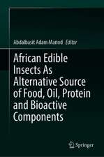 African Edible Insects As Alternative Source of Food, Oil, Protein and Bioactive Components