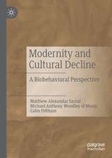 Modernity and Cultural Decline: A Biobehavioral Perspective