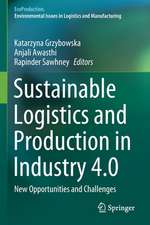 Sustainable Logistics and Production in Industry 4.0: New Opportunities and Challenges