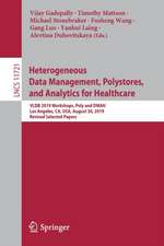 Heterogeneous Data Management, Polystores, and Analytics for Healthcare: VLDB 2019 Workshops, Poly and DMAH, Los Angeles, CA, USA, August 30, 2019, Revised Selected Papers