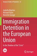 Immigration Detention in the European Union: In the Shadow of the “Crisis”