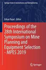 Proceedings of the 28th International Symposium on Mine Planning and Equipment Selection - MPES 2019