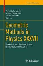 Geometric Methods in Physics XXXVII: Workshop and Summer School, Białowieża, Poland, 2018