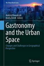 Gastronomy and Urban Space: Changes and Challenges in Geographical Perspective