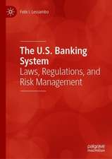 The U.S. Banking System: Laws, Regulations, and Risk Management