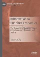 Introduction to Buddhist Economics: The Relevance of Buddhist Values in Contemporary Economy and Society