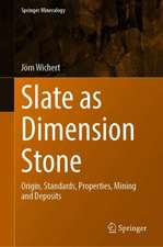 Slate as Dimension Stone: Origin, Standards, Properties, Mining and Deposits