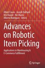 Advances on Robotic Item Picking: Applications in Warehousing & E-Commerce Fulfillment