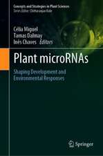 Plant microRNAs: Shaping Development and Environmental Responses