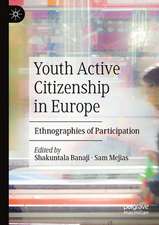 Youth Active Citizenship in Europe: Ethnographies of Participation