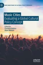 Music Cities: Evaluating a Global Cultural Policy Concept