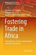 Fostering Trade in Africa: Trade Relations, Business Opportunities and Policy Instruments