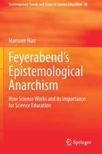 Feyerabend’s Epistemological Anarchism: How Science Works and its Importance for Science Education