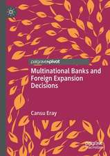 Multinational Banks and Foreign Expansion Decisions