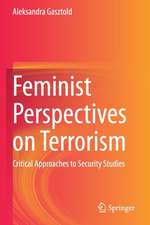 Feminist Perspectives on Terrorism: Critical Approaches to Security Studies