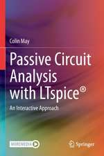 Passive Circuit Analysis with LTspice®: An Interactive Approach