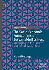 The Socio-Economic Foundations of Sustainable Business: Managing in the Fourth Industrial Revolution